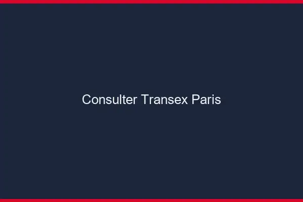 Consulter Transex Paris
