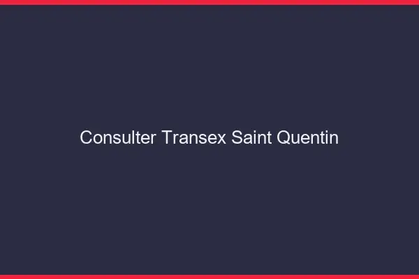 Consulter Transex Saint-Quentin