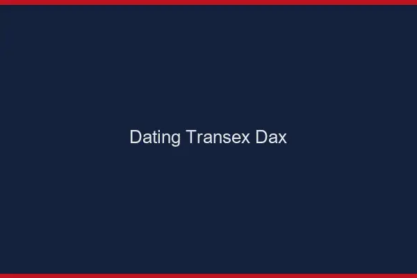 Dating Transex Dax