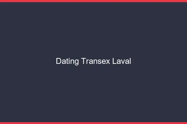 Dating Transex Laval