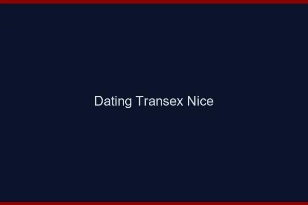 Dating Transex Nice