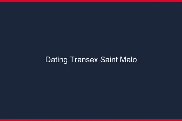 Dating Transex Saint-Malo