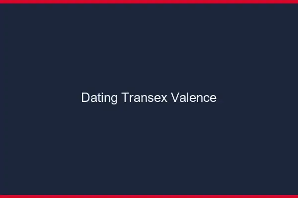Dating Transex Valence