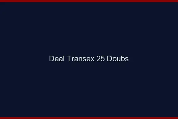 Deal Transex 25 Doubs