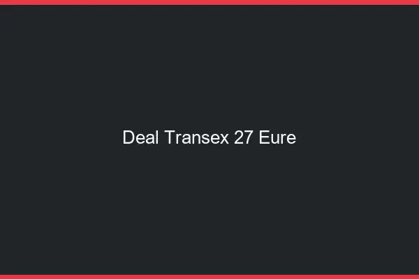 Deal Transex 27 Eure