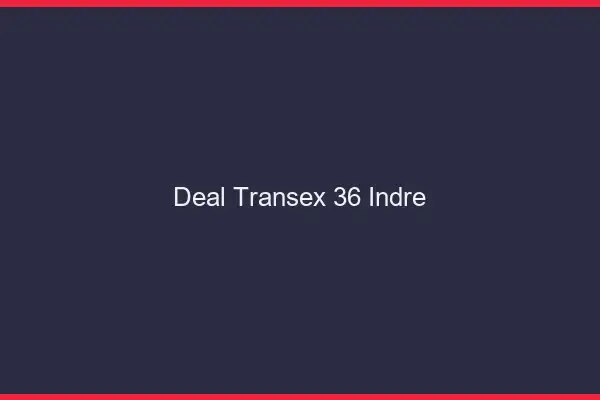 Deal Transex 36 Indre