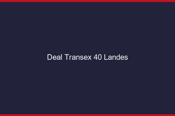 Deal Transex 40 Landes
