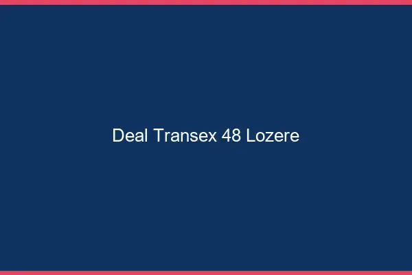 Deal Transex 48 Lozere