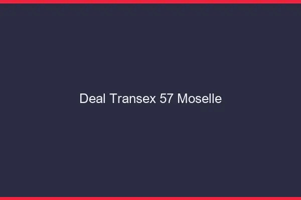Deal Transex 57 Moselle
