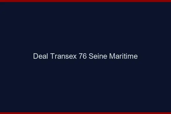 Deal Transex 76 Seine Maritime