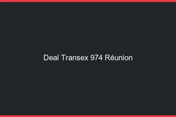 Deal Transex 974 Reunion