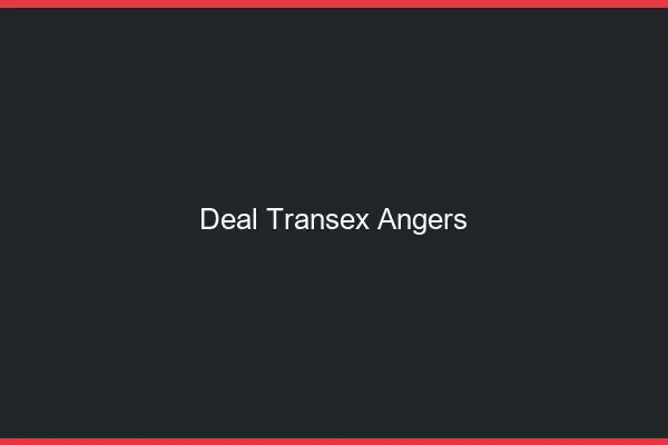 Deal Transex Angers