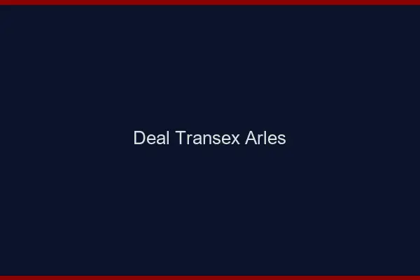 Deal Transex Arles