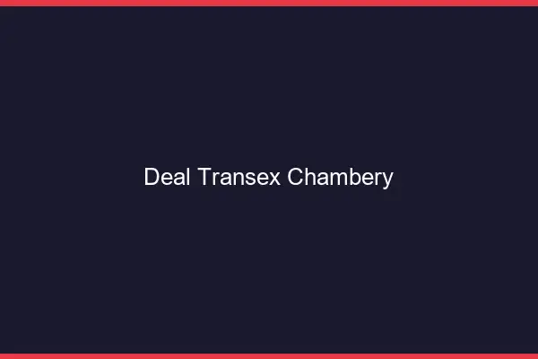 Deal Transex Chambéry