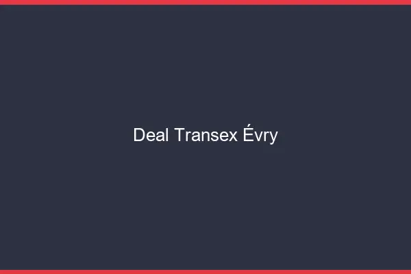 Deal Transex Évry
