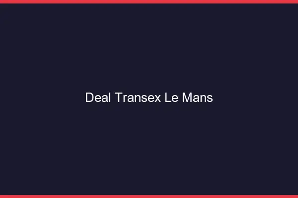 Deal Transex Le Mans