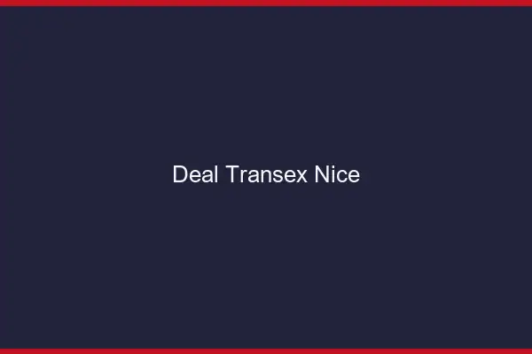 Deal Transex Nice
