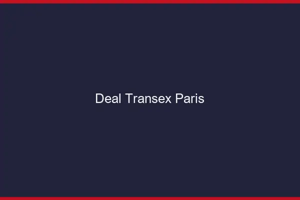 Deal Transex Paris