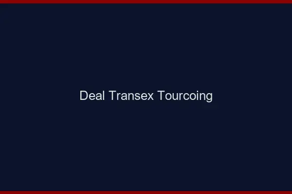 Deal Transex Tourcoing