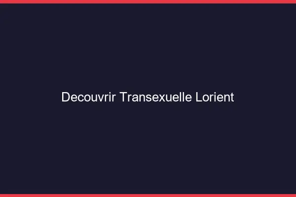 Découvrir Transexuelle Lorient