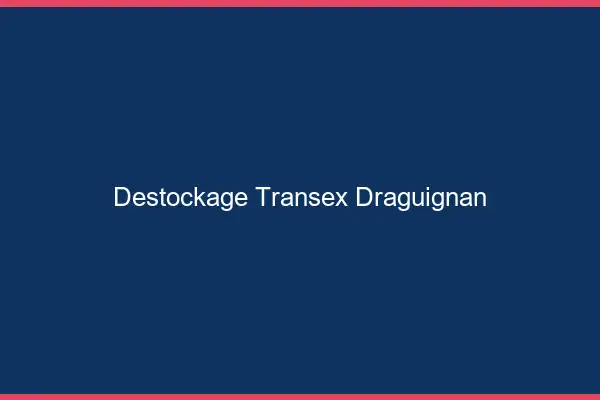 Déstockage Transex Draguignan