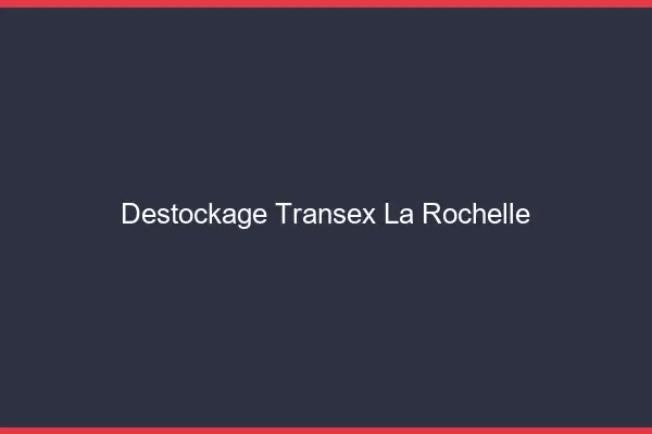 Déstockage Transex La Rochelle
