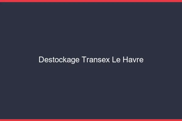Déstockage Transex Le Havre