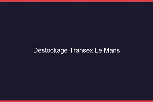 Déstockage Transex Le Mans