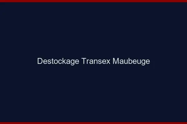 Déstockage Transex Maubeuge