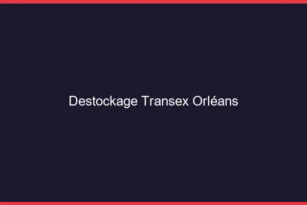 Déstockage Transex Orléans