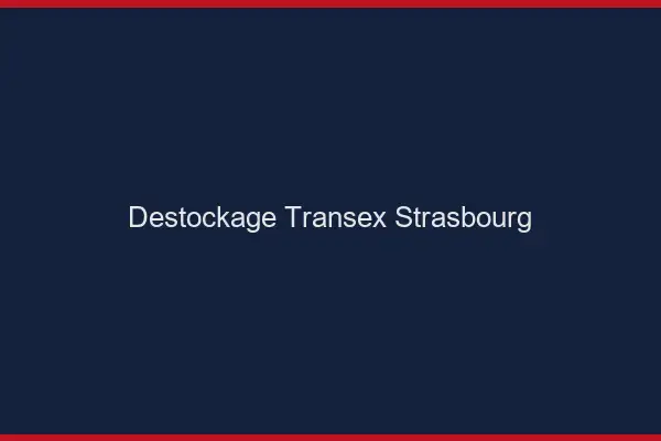 Déstockage Transex Strasbourg