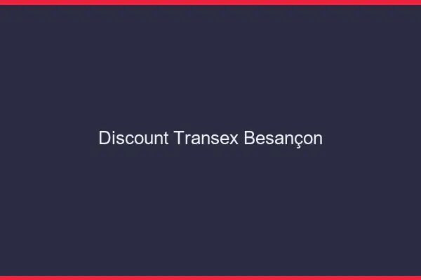Discount Transex Besançon