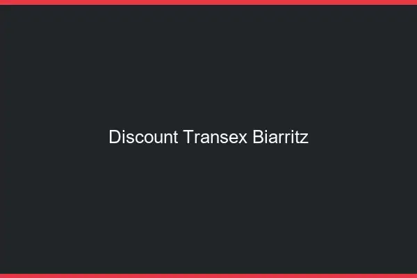 Discount Transex Biarritz