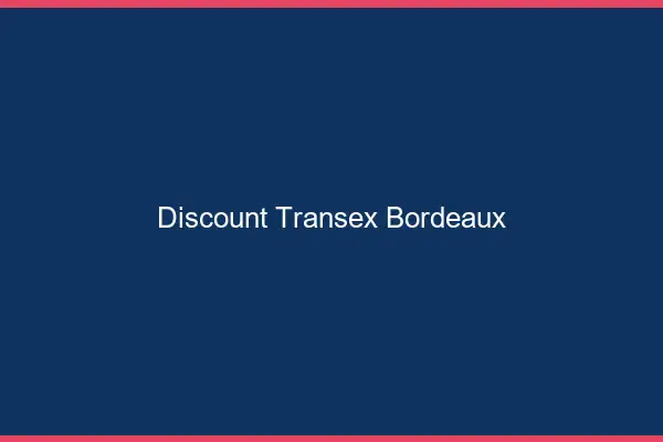 Discount Transex Bordeaux