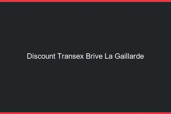 Discount Transex Brive-la-Gaillarde