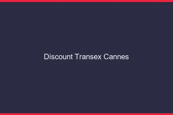 Discount Transex Cannes