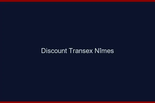 Discount Transex Nîmes