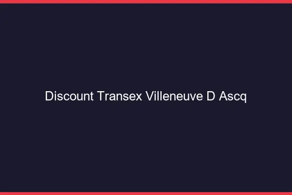 Discount Transex Villeneuve-d'Ascq