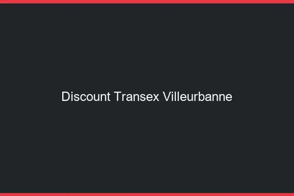 Discount Transex Villeurbanne