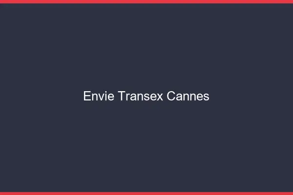 Envie Transex Cannes