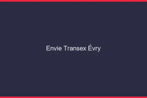 Envie Transex Évry