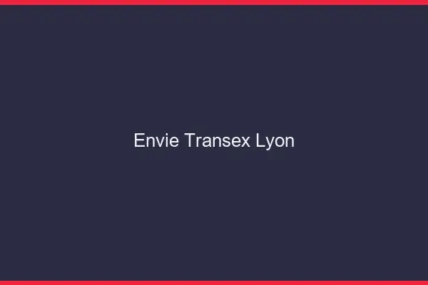 Envie Transex Lyon