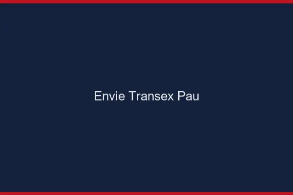 Envie Transex Pau