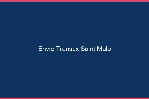 Envie Transex Saint-Malo