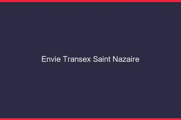 Envie Transex Saint-Nazaire