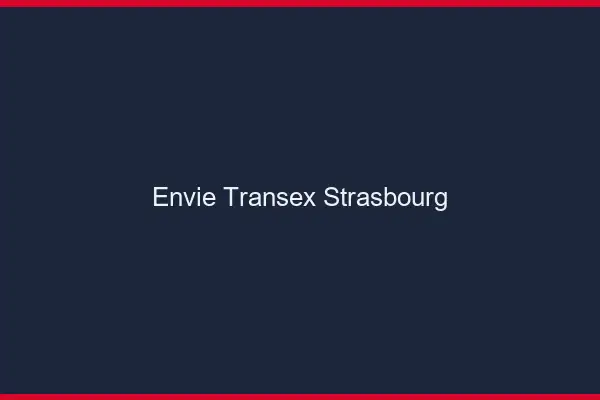 Envie Transex Strasbourg