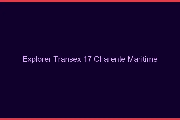 Explorer Transex 17 Charente Maritime