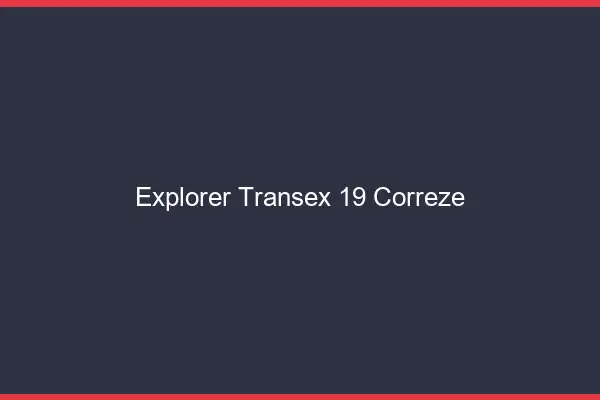 Explorer Transex 19 Correze