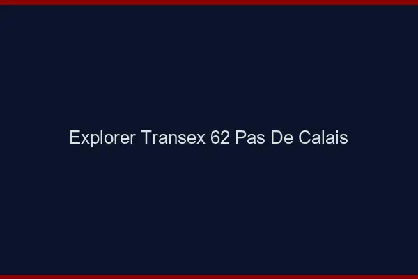 Explorer Transex 62 Pas De Calais