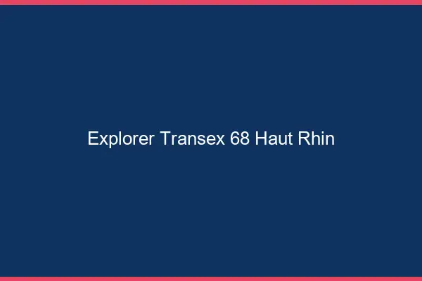 Explorer Transex 68 Haut Rhin